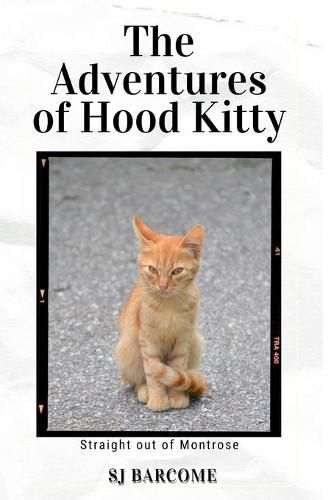 The Adventures of Hood Kitty: Straight out of Montrose