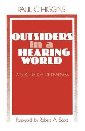 Cover image for Outsiders in a Hearing World: A Sociology of Deafness