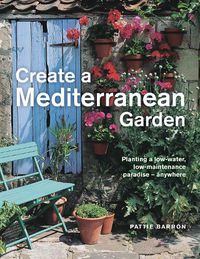Cover image for Create a Mediterranean Garden