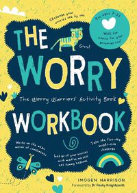 Cover image for The Worry Workbook: The Worry Warriors' Activity Book