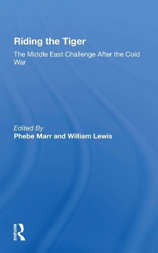 Cover image for Riding the Tiger: The Middle East Challenge After the Cold War