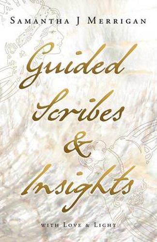 Cover image for Guided Scribes & Insights: With Love & Light