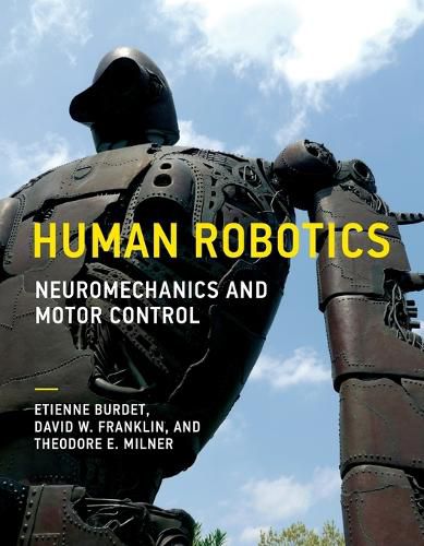 Human Robotics: Neuromechanics and Motor Control