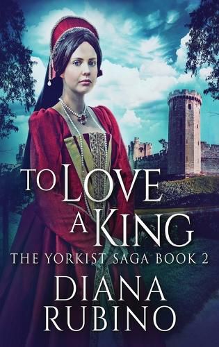 To Love A King: Large Print Hardcover Edition