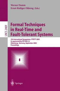 Cover image for Formal Techniques in Real-Time and Fault-Tolerant Systems: 7th International Symposium, FTRTFT 2002, Co-sponsored by IFIP WG 2.2, Oldenburg, Germany, September 9-12, 2002. Proceedings