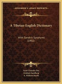 Cover image for A Tibetan-English Dictionary: With Sanskrit Synonyms (1902)