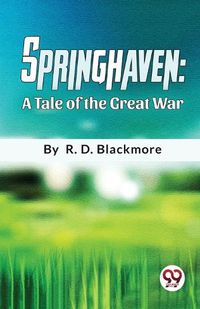 Cover image for Springhaven a Tale of the Great War