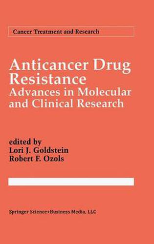 Anticancer Drug Resistance: Advances in Molecular and Clinical Research