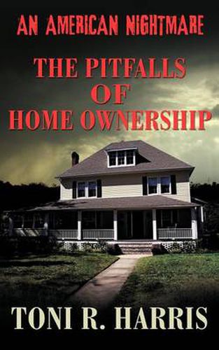 Cover image for An American Nightmare - The Pitfalls of Home Ownership
