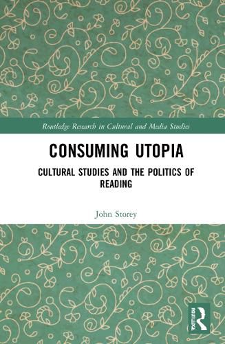 Consuming Utopia: Cultural Studies and the Politics of Reading