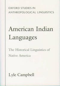 Cover image for American Indian Languages: The Historical Linguistics of Native America