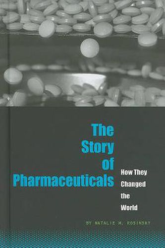 Cover image for The Story of Pharmaceuticals: How They Changed the World