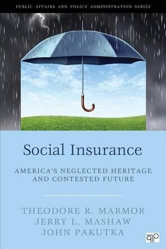 Cover image for Social Insurance: America's Neglected Heritage and Contested Future