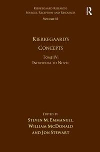 Cover image for Volume 15, Tome IV: Kierkegaard's Concepts: Individual to Novel