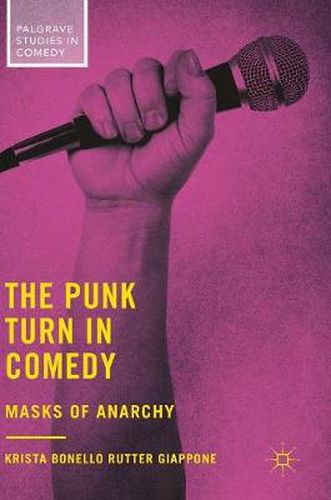 Cover image for The Punk Turn in Comedy: Masks of Anarchy
