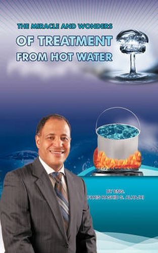 Cover image for The Miracle & Wonders of Treatment from Hot Water: Hot Water Miracles