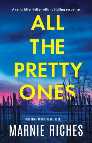 Cover image for All the Pretty Ones: A serial killer thriller with nail-biting suspense