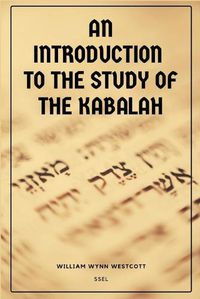 Cover image for An Introduction to the Study of the Kabalah