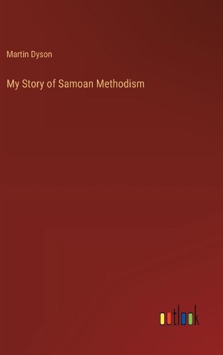 Cover image for My Story of Samoan Methodism