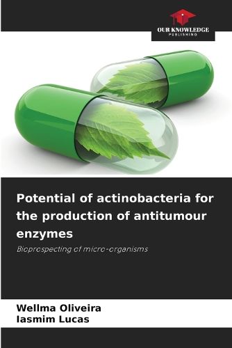 Cover image for Potential of actinobacteria for the production of antitumour enzymes