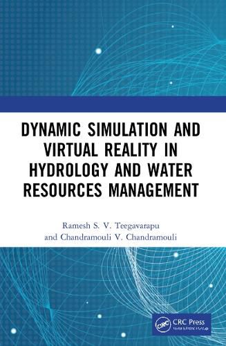 Cover image for Dynamic Simulation and Virtual Reality in Hydrology and Water Resources Management