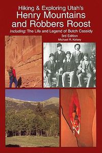 Cover image for Hiking & Exploring Utah's Henry Mountains and Robbers Roost