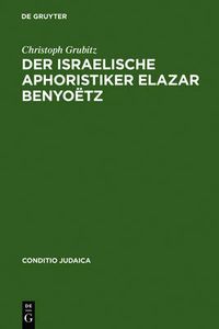 Cover image for Der israelische Aphoristiker Elazar Benyoetz