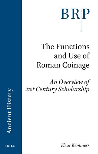 Cover image for The Functions and Use of Roman Coinage: An Overview of 21st Century Scholarship