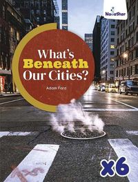 Cover image for What's Beneath Our Cities x 6