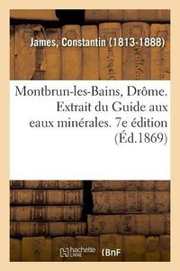 Cover image for Montbrun-Les-Bains, Drome. Extrait Du Guide Aux Eaux Minerales. 7e Edition