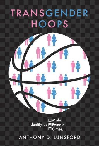 Cover image for Transgender Hoops: Identify as Female
