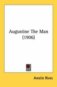 Cover image for Augustine the Man (1906)