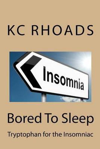 Cover image for Bored To Sleep: Tryptophan for the Insomniac
