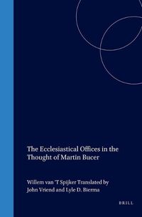 Cover image for The Ecclesiastical Offices in the Thought of Martin Bucer