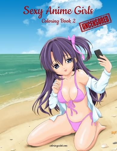 Cover image for Sexy Anime Girls Uncensored Coloring Book for Grown-Ups 2