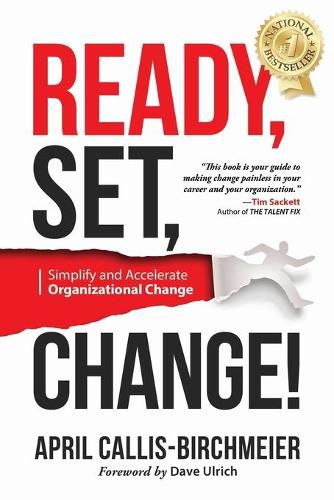 Cover image for READY, Set, Change!: Simplify and Accelerate Organizational Change