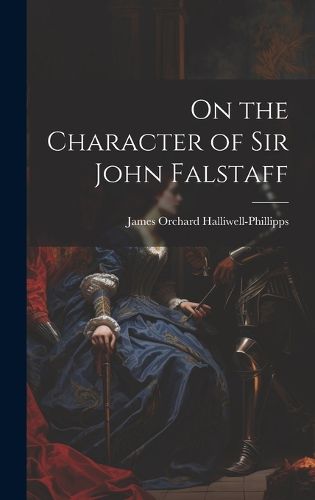 Cover image for On the Character of Sir John Falstaff