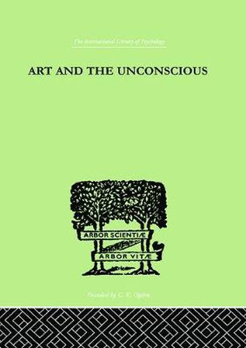 Cover image for Art And The Unconscious: A Psychological Approach to a Problem of Philosophy