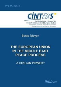 Cover image for The European Union in the Middle East Peace Process. A Civilian Power?.