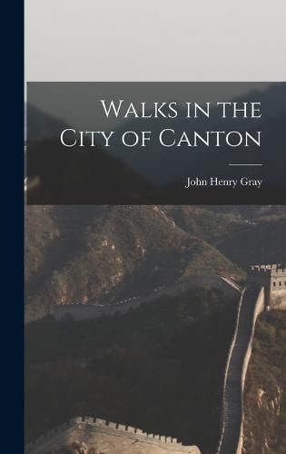 Cover image for Walks in the City of Canton