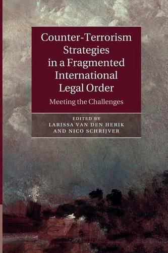 Cover image for Counter-Terrorism Strategies in a Fragmented International Legal Order: Meeting the Challenges