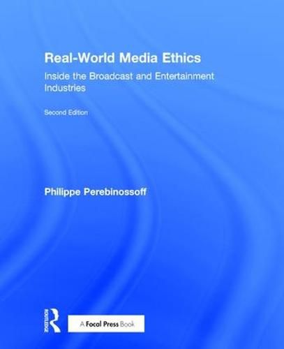 Cover image for Real-World Media Ethics: Inside the Broadcast and Entertainment Industries