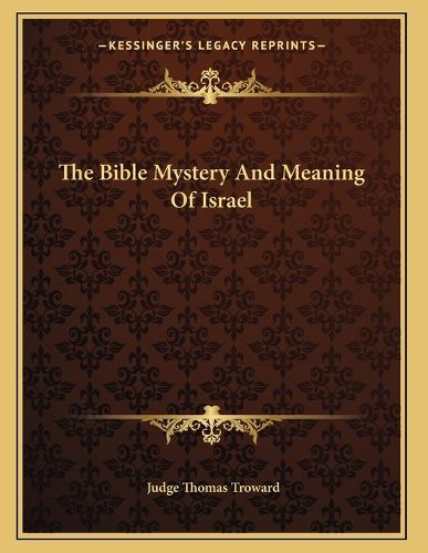 Cover image for The Bible Mystery and Meaning of Israel