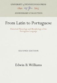 Cover image for From Latin to Portuguese: Historical Phonology and Morphology of the Portuguese Language