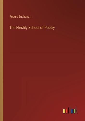 The Fleshly School of Poetry