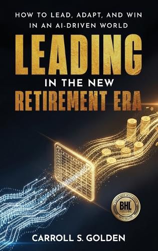Cover image for Leading In The New Retirement ERA