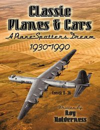 Cover image for Classic Planes and Cars 1930-1990: A Plane-Spotters Dream