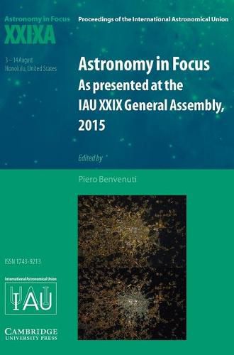 Astronomy in Focus XXIXA: Volume 1: As Presented at the IAU XXIX General Assembly, 2015