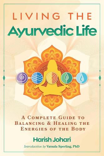 Cover image for Living the Ayurvedic Life