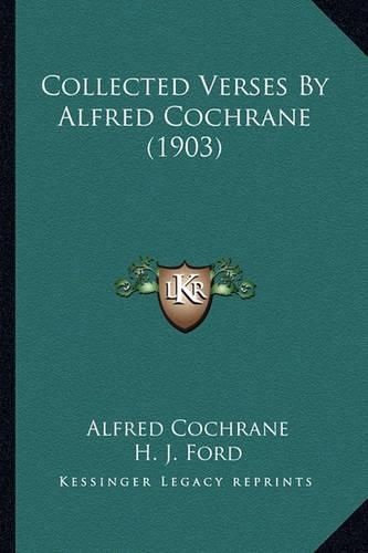 Collected Verses by Alfred Cochrane (1903)